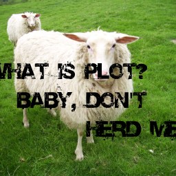 What is Plot? Baby, Don’t Hurt Me.
