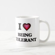 i_love_being_tolerant_coffee_mug-r1c1865b42be2465584e09e35da0ac1b7_x7jgr_8byvr_324
